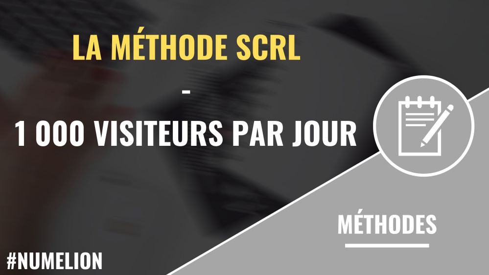 Méthode SCRL - Attirer des visiteurs avec le référencement naturel SEO