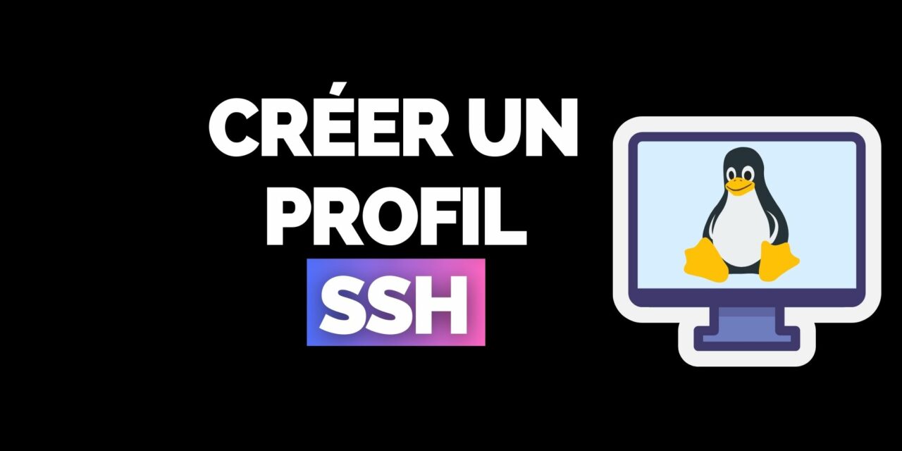 Créer un profil SSH pour une connexion