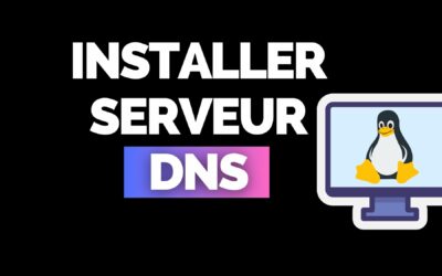Installer & Configurer un serveur DNS BIND9 Linux