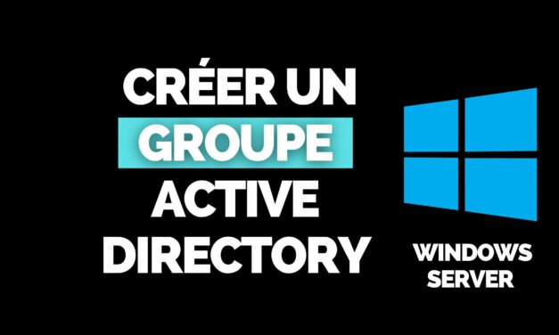 Créer un Groupe Utilisateurs dans Active Directory
