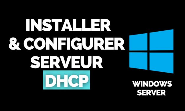 Installer un Serveur DHCP avec Windows Server